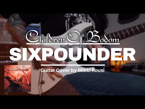 Children of Bodom - Sixpounder (Guitar Cover) by Mikki Rousi