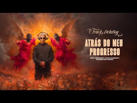 Mc Cebezinho, Aaron Modesto, Mc Duzinho SP, Magal - Atrás Do Meu Progresso (DJ Boy) - Faixa 2 - NTDD