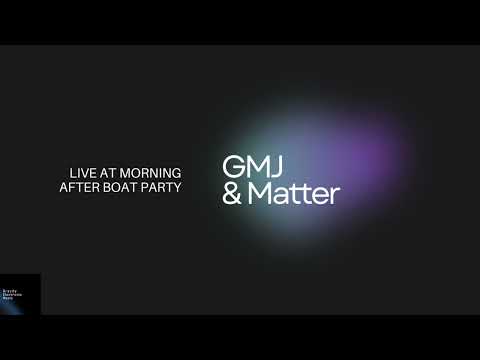 GMJ & Matter | Live at Morning After boat party