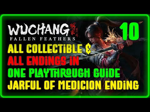 WUCHANG Fallen Feathers 100% Walkthrough Part 10 | All Collectibles & Jarful Bad Ending