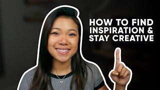 THIS Is How You Stay Inspired and Creative