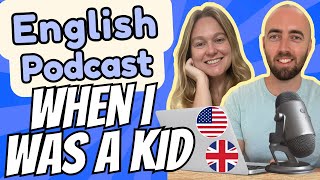 S3 E20: How to Talk about the Past in English - Childhood Memories English Grammar & Vocab - US UK