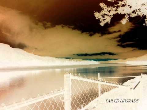 Failed Upgrade - Out To Sea