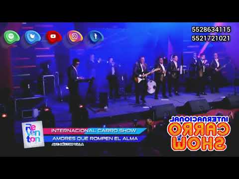 Internacional Carro Show Reventón Musical Amores que rompen el alma