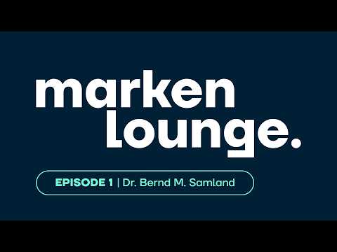 markenlounge. | Videopodcast Ep. 1 | Dr. Bernd M. Samland