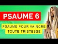 🙏 PSAUME 6 🙏 PSAUMES pour VAINCRE la TRISTESSE et la DÉPRESSION