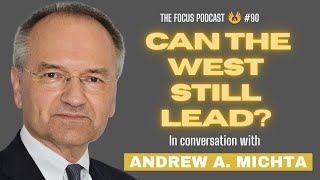 What's REALLY Happening to Western Leadership | Andrew A. Michta | TFP #90