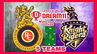 BLR VS KKR DREAM 11 TEAM || RCB VS KKR DREAM 11 TEAM || APR 18-2021 || 5 teams Rcb vs kkr ||