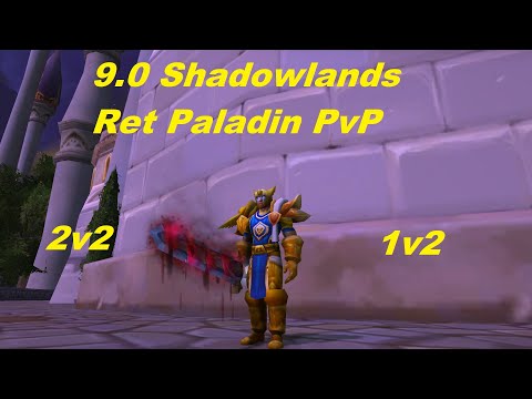 WoW 9.0.1 Shadowlands - Ret Paladin PvP Arena + 1v2s! Lvladen Commentary
