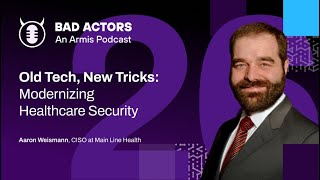 E26: Old Tech, New Tricks: Modernizing Healthcare Security with Aaron 