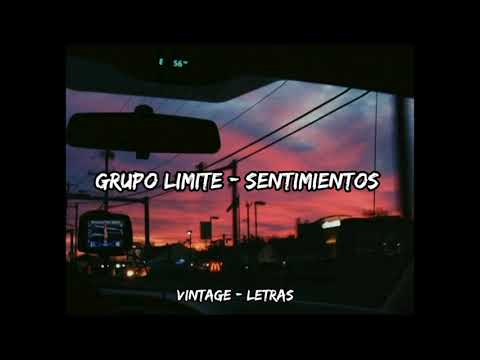 Grupo Límite - Sentimientos - Letra ✨🥀