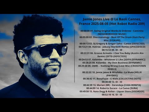 Jamie Jones Live @ Le Baoli Cannes, France 2025-08-05 (Hot Robot Radio 209) with tracklist