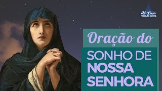 Oração do Sonho de Nossa Senhora – As duas versões