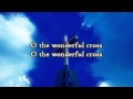 The Wonderful Cross - When i survey the wonderous cross