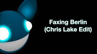deadmau5 / Faxing Berlin (Chris Lake Edit)