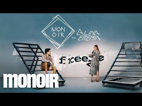 Monoir x Alina Eremia - Freeze