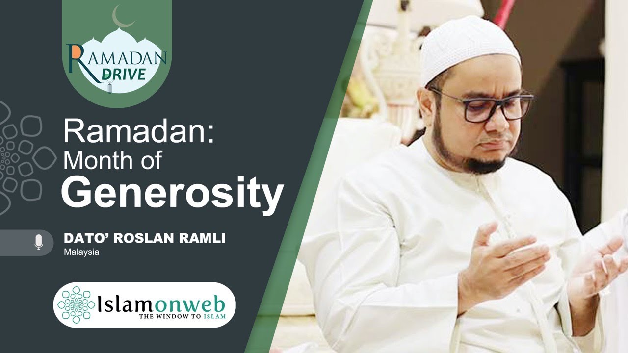 Ramadan: Month of Generosity| Dato’ Roslan Ramli, Malaysia | Islamonweb Ramadan Drive