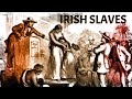 TRUTH About The Irish First Slaves Brought To The Americas Forgotten History