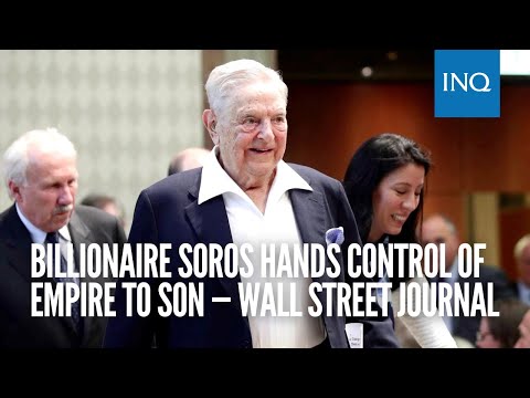 Billionaire Soros hands control of empire to son — Wall Street Journal