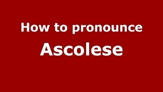 How to pronounce Ascolese