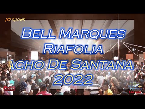 Bell Marques - Riafolia - Riacho  De Santana/BA 2022