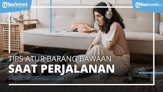 Tips Menata Barang Bawaan saat Lakukan Perjalanan Udara, Gulung Pakaian Agar Tak Bayar Bagasi
