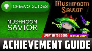 Mushroom Savior (Xbox/W10) - UPDATED TO 3000g! | Achievement Guide (PART 2) **1000g IN 5 MINS**