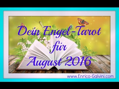 ENGEL-TAROT im August 2016 - LIEBE, GESUNDHEIT, LEBENSMISSION & BERUF