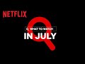 New on Netflix Canada | July 2022