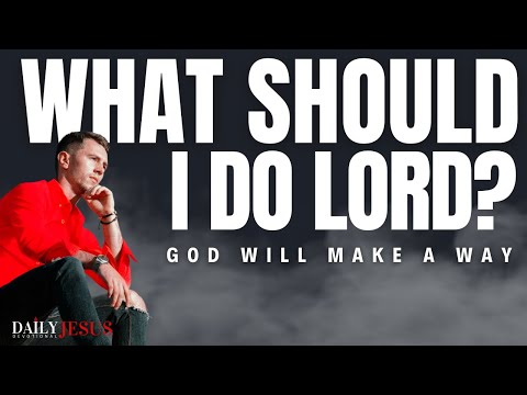 God, What Should I Do? Let God Direct Your Path (Christian Motivation And Blessed Morning Prayer)