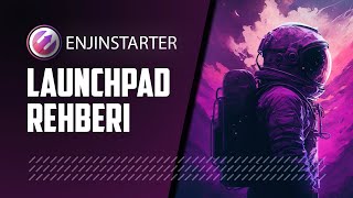 EnjinStarter Launchpad Rehberi | EJS