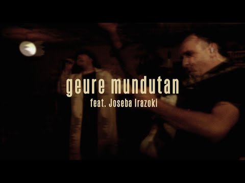 Janus Lester ft. Joseba Irazoki - Geure Mundutan
