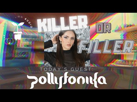 Killer or Filler 15 Guest today: Pollyfonika AKA Tania Fischer