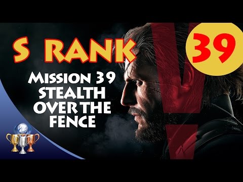 Metal Gear Solid V The Phantom Pain - S RANK Walkthrough (Mission 38 - STEALTH - OVER THE FENCE)