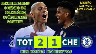 ESTEVÃO DESTRUIU E POMBO MARCOU GOL DA VIRADA HISTÓRICA | Chelsea x Tottenham | Melhores Momentos