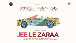 Jee Le Zaraa | Film Announcement | Priyanka Chopra Jonas | Katrina Kaif | Alia Bhatt