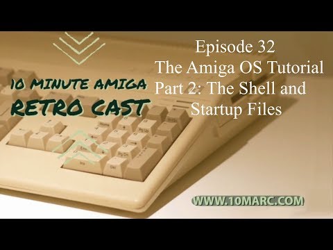 Episode 32 - Amiga OS Tutorial Part 2 - The Shell and Startup Files