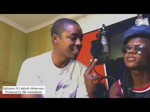Xplojawz ft Lukkoh chimwana  produced bkaybeatz Xtreme Rec