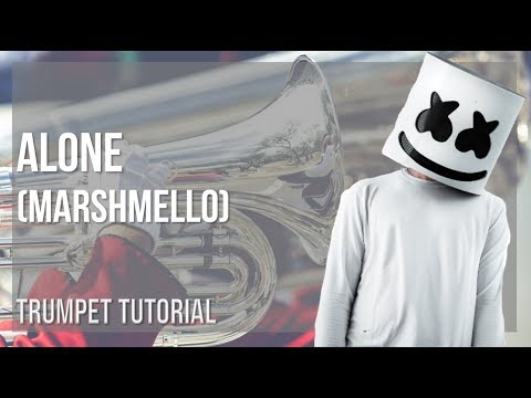 How to play Alone by Marshmello on Trumpet (Tutorial)