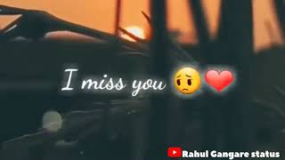 I Miss you R ❤️ watsapp statusRahul Gangare st