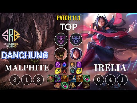 SRB Danchung Malphite vs Irelia Top - KR Patch 11.1