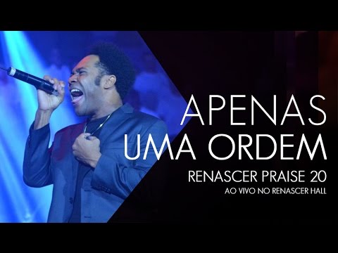 Apenas uma ordem - Renascer Praise 20 no Renascer Hall
