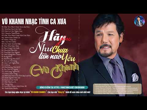 VŨ KHANH NGHE CẢ TRĂM LẦN KHÔNG CHÁN - 30 BÀI HÁT HAY NHẤT SỰ NGHIỆP CỦA VŨ KHANH