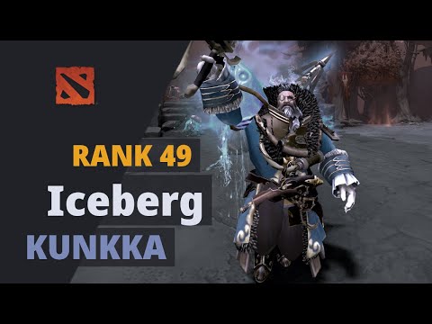 Iceberg (Rank 49) plays Kunkka Dota 2 Full Game