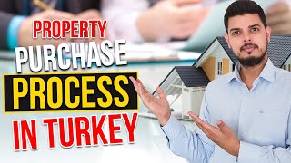 Property Purchase Process for Foreigners in Turkey - 2022