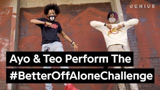 Official Ayo &amp; Teo “Better Off Alone” Dance Challenge