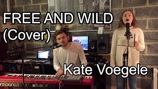 Free and Wild - Kate Voegele (David Coslett & Clara Coslett Cover)
