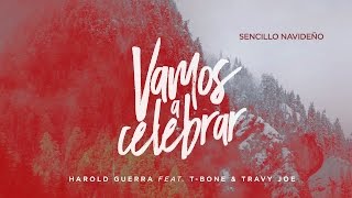 Harold Guerra (ft. T-Bone y Travy Joe)  - Vamos A Celebrar (Lyric Video)