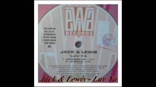 Jack & Lewis - Luv Ya (Extended Mix)