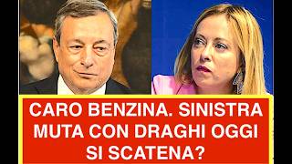 CARO BENZINA. SINISTRA MUTA CON DRAGHI OGGI SI SCATENA?